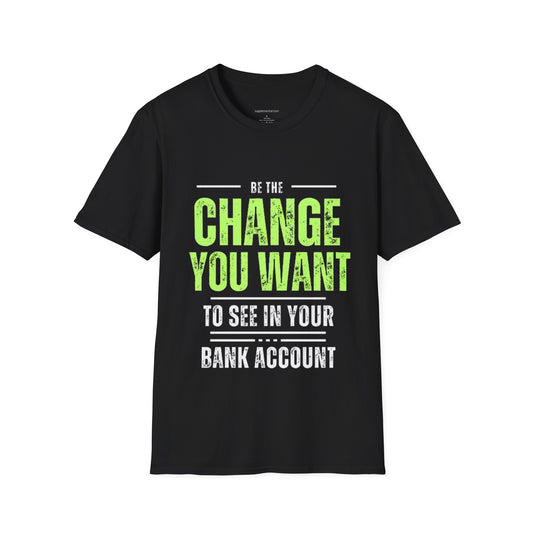 Be the Change You Want to See in your Bank Account
